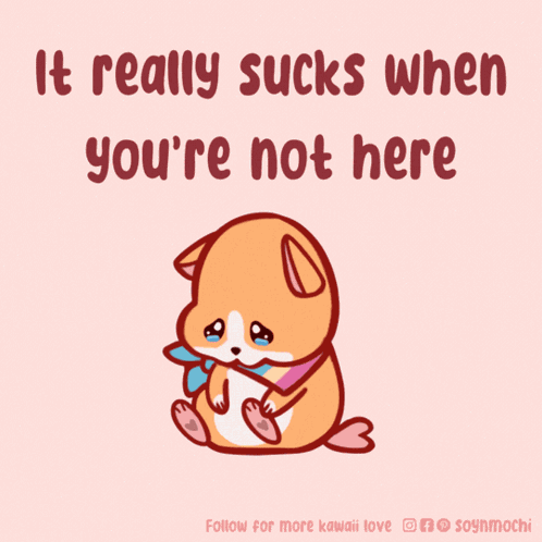 It-really-sucks-when-youre-not-here Miss-you GIF