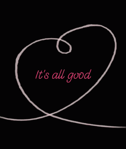 Its All Good Love GIF