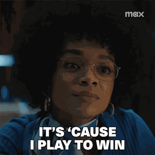 It'S 'Cause I Play To Win Nina Hayes GIF