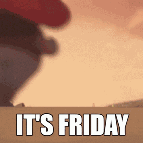 Its Friday Its Friday Gif GIF