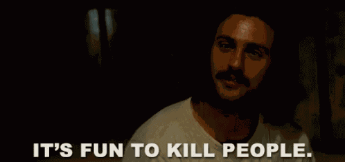 It'S Fun To Kill People GIF