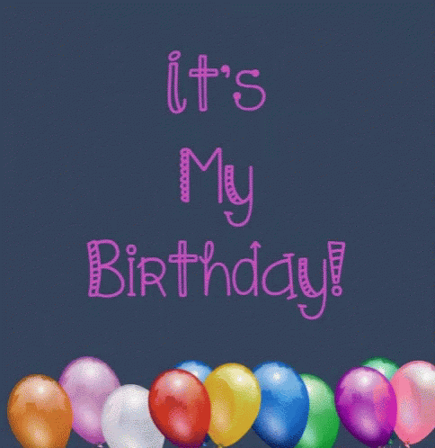 Its My Birthday Happy Birthday GIF