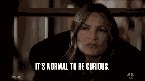 Its Normal To Be Curious Curious GIF