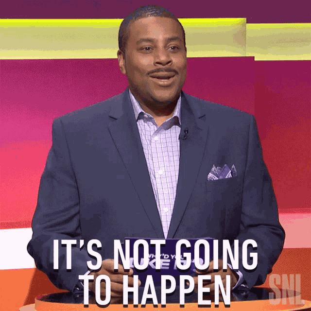 Its Not Going To Happen Saturday Night Live GIF
