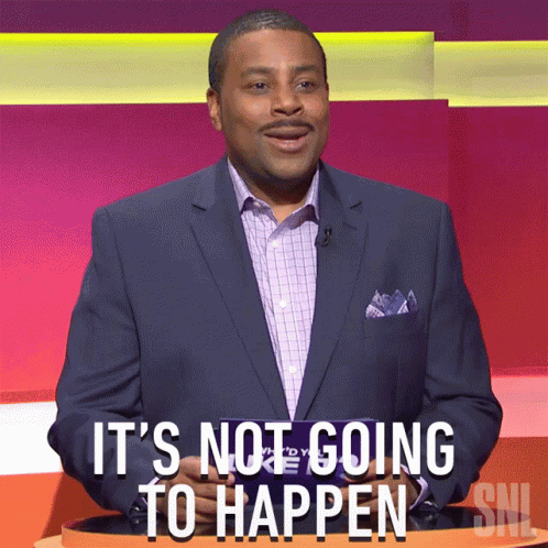 Its Not Going To Happen Saturday Night Live GIF
