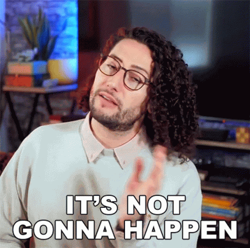 Its Not Gonna Happen Nicola Foti GIF