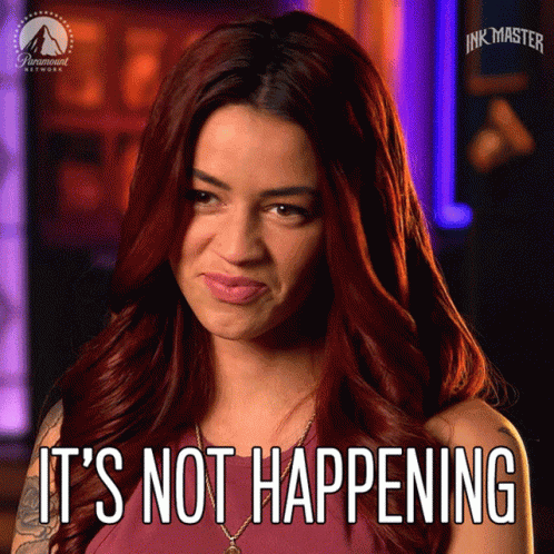 Its Not Happening No Way GIF