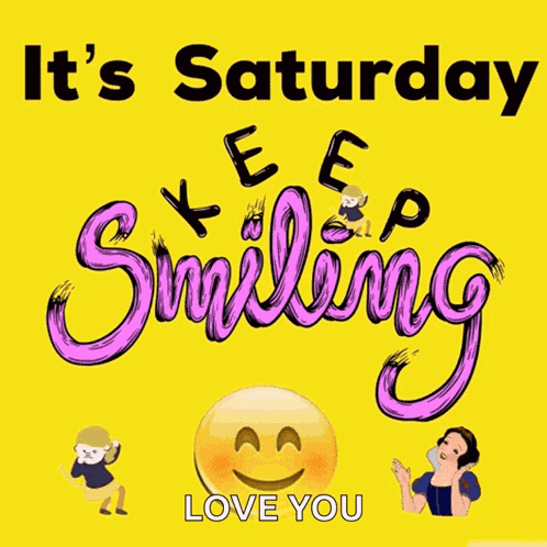 Its Saturday Keep Smiling GIF