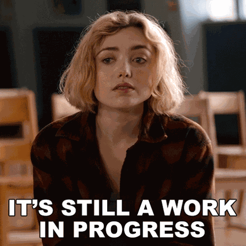 Its Still A Work In Progress Madison Nears GIF