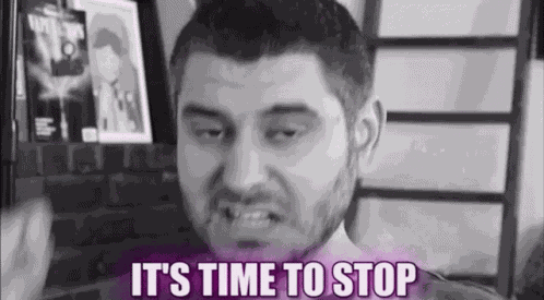 Its Time To Stop Stop GIF