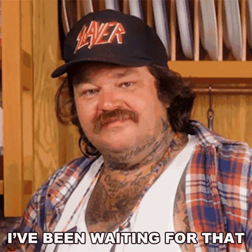 I'Ve Been Waiting For That Matty Matheson GIF
