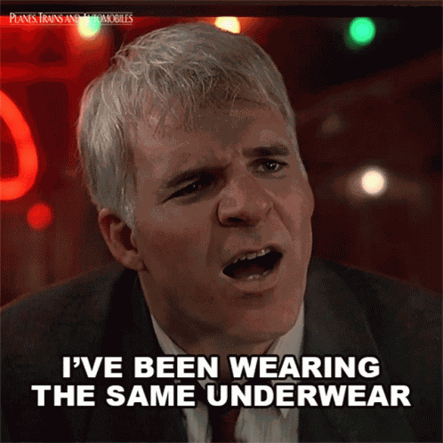Ive Been Wearing The Same Underwear Since Tuesday Neal Page GIF