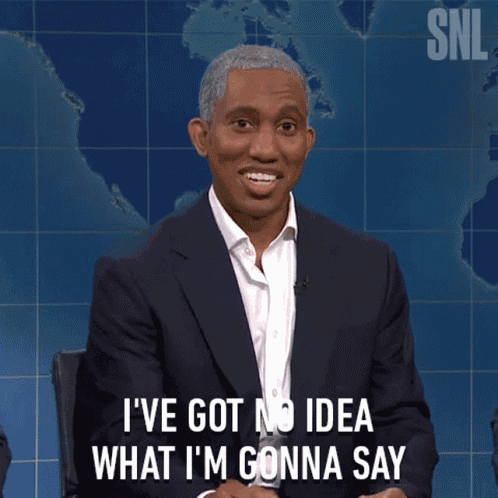 Ive Got No Idea What Im Gonna Say Saturday Night Live GIF