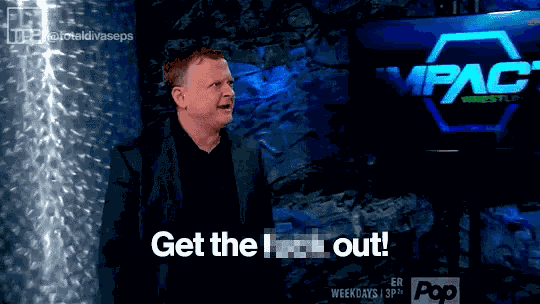 Jeremy Borash Get The Fuck Out GIF