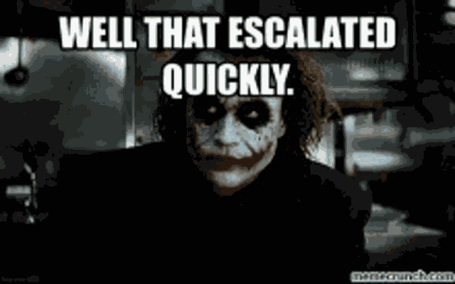 Joker Well That Escalated Quickly GIF