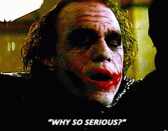 Why So Serious GIFs