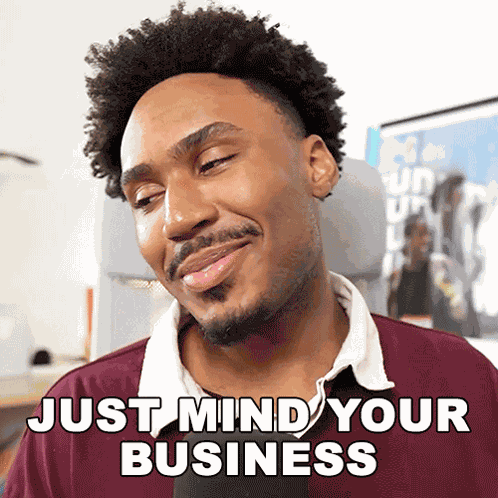 Just Mind Your Business Imurgency GIF