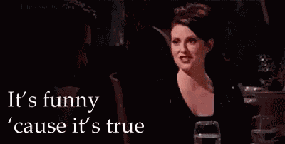 Karen Walker Funny Cause Its True GIF