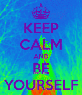 Keep Calm Be Yourself GIF