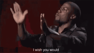 Kevin Hart I Wish You Would GIF