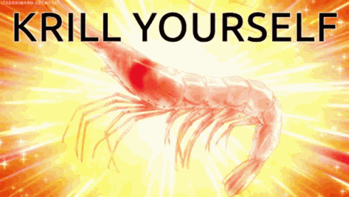 Krill Yourself GIF