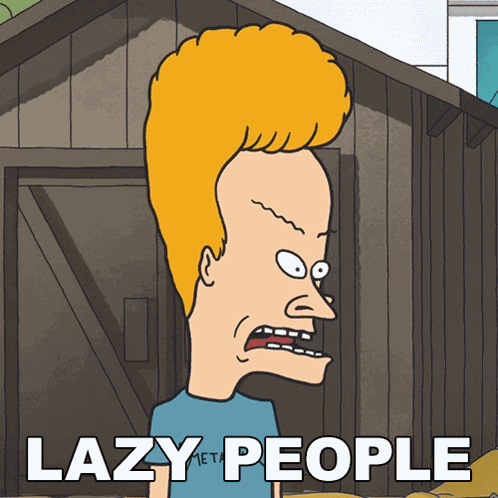 Lazy People Beavis GIF