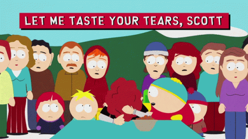 Let Me Taste Your Tears Scott Cartman GIF