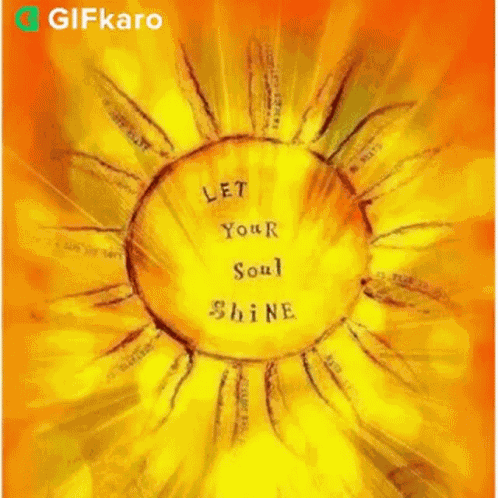 Let Your Soul Shine Gifkaro GIF