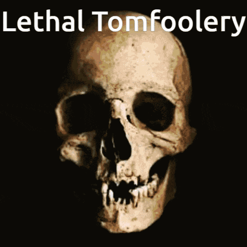 Lethal Tomfoolery GIF