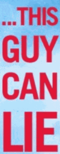 Lie This Guy Can Lie Meme