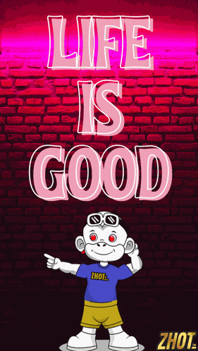 Life Is Good Good Life GIF
