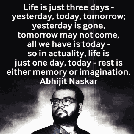 Life Is Just Three Days Yesterday Today Tomorrow GIF
