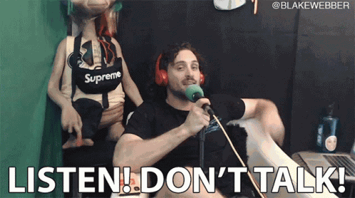 Listen Dont Talk Shut Up GIF