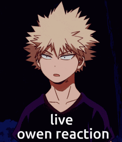 Live Owen Reaction Bakugou GIF