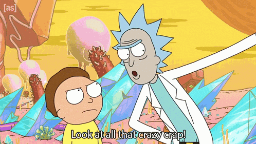 Look At All That Crazy Crap Rick GIF