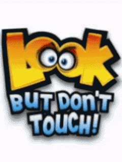 Look Dont Touch GIF