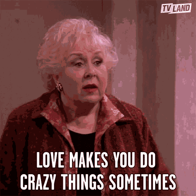 Love Makes You Do Crazy Things Sometimes Loves Makes You Act Different GIF