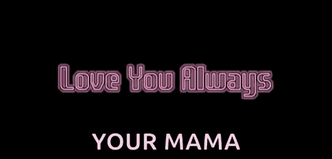 Love You Always Love Mama GIF