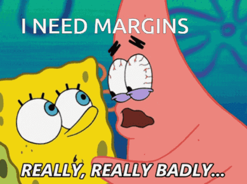 Margins I Need GIF
