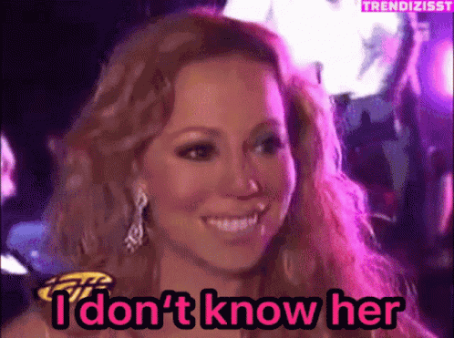 Mariah Carey I Dont Know Her GIF