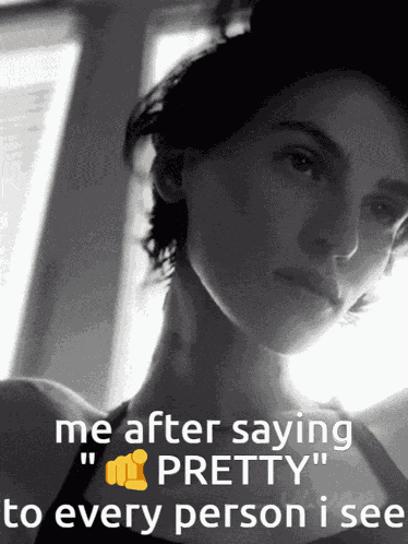 Me After Saying Pretty To Every Person I See Me After Saying Pretty To Everyone I See GIF