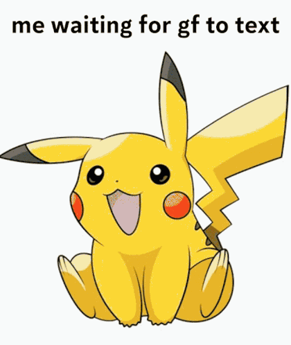 Me Waiting For Gf To Text Pikachu GIF