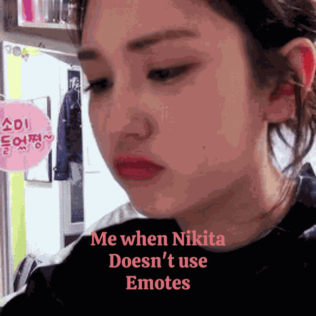 Me When Nikita Doesnt Use Emotes Nikita GIF