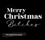 Merry Christmas Bitches Meme