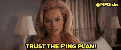 Mfdicks Trust The F'Ing Plan GIF