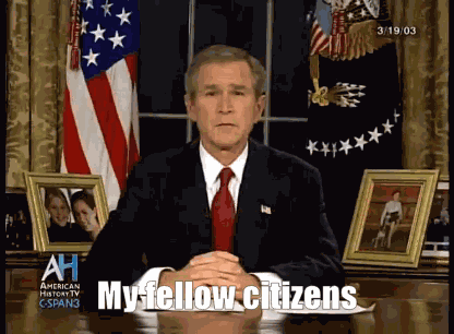 My Fellow Citizens George W Bush GIF