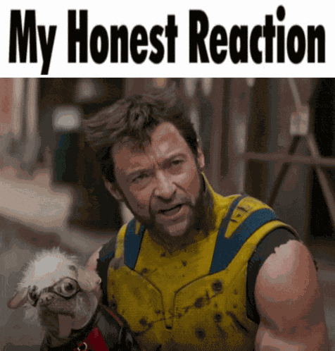 My Honest Reaction Wolverine Meme
