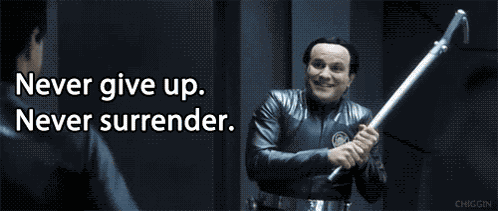 Never Give Up Never Surrender GIF
