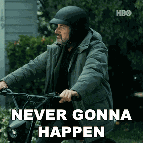 Never Gonna Happen Greg Russo GIF