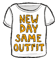 New Day Same Outfit Sticker